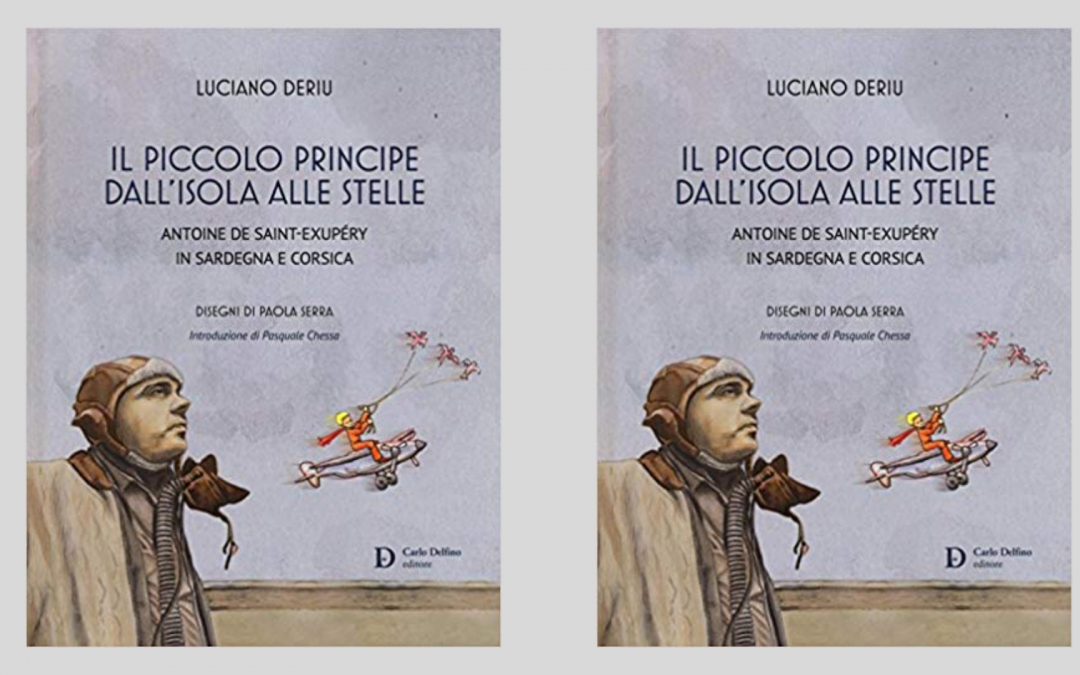 Il piccolo principe dall’isola alle stelle. Antoine de Saint-Exupéry in Sardegna e Corsica